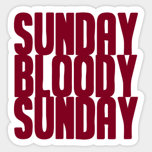 Sunday Bloody Sunday, burgundy Sticker